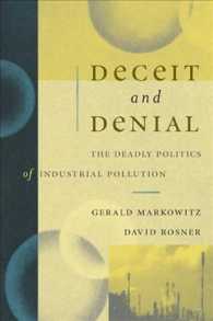 Deceit and Denial : The Deadly Politics of Industrial Pollution (California/milbank Books on Health and the Public, 6)