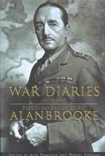 War Diaries 1939-1945 : Field Marshal Lord Alanbrooke