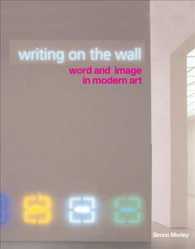 Writing on the Wall: Word and Image in Modern Art （First Edition）