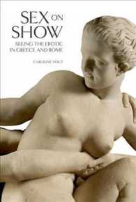 Sex on Show : Seeing the Erotic in Greece and Rome