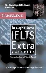 Insight into Ielts Extra Cassette: the Cambridge Ielts Course Workbook. （ABRIDGED）