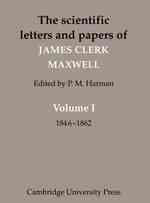 The Scientific Letters and Papers of James Clerk Maxwell: Volume 1, 1846-1862