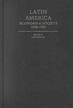 Latin America: Economy and Society, 18701930 (Cambridge History of Latin America)