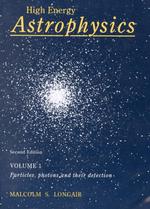 High Energy Astrophysics : Particles, Photons and Their Detection 〈001〉 （2ND）