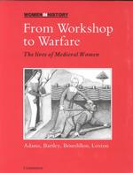 From Workshop to Warfare : The Lives of Medieval Women (Women in History) （2 SUB）