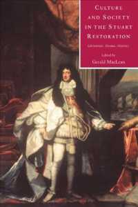 Culture and Society in the Stuart Restoration : Literature, Drama, History
