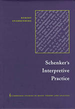 Schenker's Interpretive Practice (Cambridge Studies in Music Theory and Analysis)