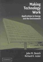 Making Technology Work : Applications in Energy and the Environment
