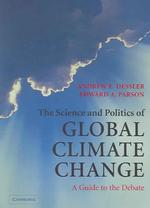グローバル気候変動の科学と政治<br>The Science and Politics of Global Climate Change : A Guide to the Debate