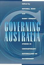 Governing Australia : Studies in Contemporary Rationalities of Government (Reshaping Australian Institutions)