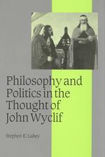 ウィクリフの思想における形而上学と政治<br>Philosophy and Politics in the Thought of John Wyclif (Cambridge Studies in Medieval Life and Thought: Fourth Series)