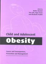 Child and Adolescent Obesity : Causes and Consequences, Prevention and Management