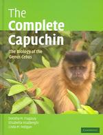 オマキザルの生物学<br>The Complete Capuchin : The Biology of the Genus Cebus
