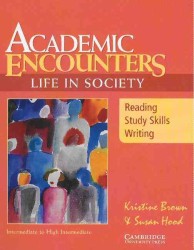 Academic Encounters - Life in Society Student's Book: Reading, Study Skills, and Writing. （STUDENT）