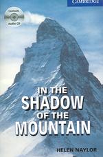 In the Shadow of the Mountain (Book and Audio CD Pack). （BOOK & CD）