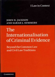 刑事証拠の国際化：コモンローと大陸法の伝統を超えて<br>The Internationalisation of Criminal Evidence : Beyond the Common Law and Civil Law Traditions (Law in Context)