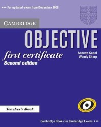 Objective First Certificate 2nd. Ed. : Teacher's Book. （2 TCH）