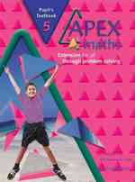 Apex Pupil's Textbook Year 5 : Extension through Problem Solving in Mathematics (Apex Maths)