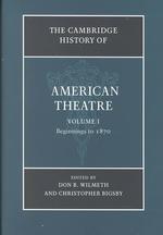 ケンブリッジ版アメリカ演劇史（全３巻）<br>The Cambridge History of American Theatre (3-Volume Set)