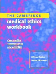 ケンブリッジ医療倫理ワークブック<br>The Cambridge Medical Ethics Workbook : Case Studies, Commentaries and Activities