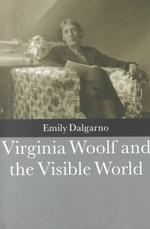 ヴァージニア・ウルフと可視の世界<br>Virginia Woolf and the Visible World