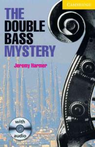 The Double Bass Mystery (Book and Audio CD Pack). （BOOK & CD）