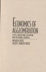 藤田昌久（共）著／集積の経済学：都市、産業立地と地域成長<br>Economics of Agglomeration : Cities, Industrial Location, and Regional Growth