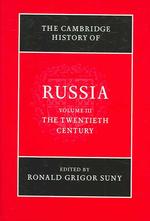 The Cambridge History of Russia: Volume 3, the Twentieth Century (The Cambridge History of Russia)