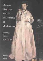 マネ、フローベールとモダニズムの誕生<br>Manet, Flaubert, and the Emergence of Modernism : Blurring Genre Boundaries (Cambridge Studies in New Art History and Criticism)