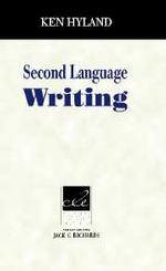 Second Language Writing (Cambridge Language Education) Hardback