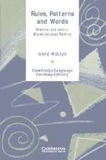 Rules, Patterns and Words : Grammar and Lexis in English Language Teaching (Cambridge Language Teaching Library)