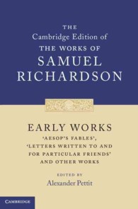 ケンブリッジ版　リチャードソン作品集：初期作品集<br>Early Works : 'Aesop's Fables', 'Letters Written to and for Particular Friends' and Other Works (The Cambridge Edition of the Works of Samuel Richardson)