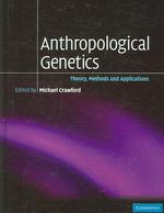 Anthropological Genetics : Theory, Methods and Applications （1ST）