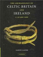 イギリス・アイルランドのケルト文化考古学<br>The Archaeology of Celtic Britain and Ireland : C. Ad 400 - 1200