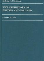 The Prehistory of Britain and Ireland (Cambridge World Archaeology) （1ST）