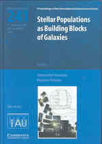 Stellar Populations as Building Blocks of Galaxies Iau S241 : Proceedings of the 241th Symposium of the International Astronomical Union, Held in La P （1ST）