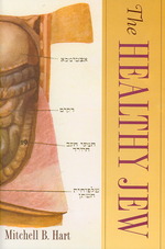 The Healthy Jew : The Symbiosis of Judaism and Modern Medicine