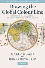 グローバル・カラー・ラインの歴史<br>Drawing the Global Colour Line : White Men's Countries and the International Challenge of Racial Equality (Critical Perspectives on Empire)