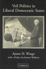 自由民主主義国家における仮面政治<br>Veil Politics in Liberal Democratic States (Cambridge Studies in Philosophy and Public Policy)