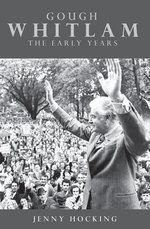 Gough Whitlam - a Moment in History : The Early Years