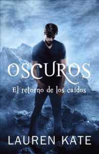 Oscuros / Unforgiven : El retorno de los cados / the Return of the Fallen: a Fallen Novel