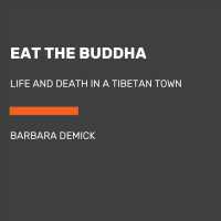 Eat the Buddha (6-Volume Set) : Life and Death in a Tibetan Town （Unabridged）