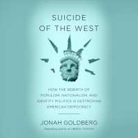 Suicide of the West (11-Volume Set) : How the Rebirth of Populism, Nationalism, and Identity Politics Is Destroying American Democracy （Unabridged）