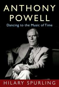 Anthony Powell : Dancing to the Music of Time