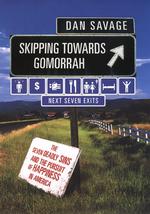 Skipping toward Gomorrah : The Seven Deadly Sins and the Pursuit of Happiness in America