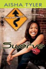 Swerve : Reckless Observations of a Postmodern Girl