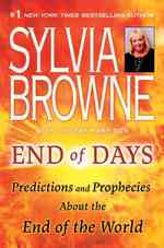 End of Days : Predictions and Prophecies about the End of the World