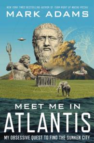 Meet Me in Atlantis : My Obsessive Quest to Find the Sunken City