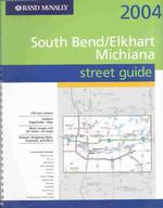 Rand McNally 2004 South Bend/Elkhart Michiana Street Guide （SPI）