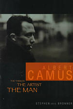 Albert Camus : The Thinker, the Artist, the Man (Impact Biography)